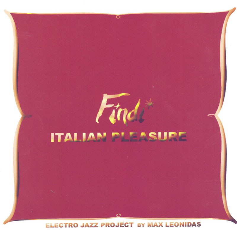 MAX LEONIDAS  "FINDI ITALIAN PLEASURE"