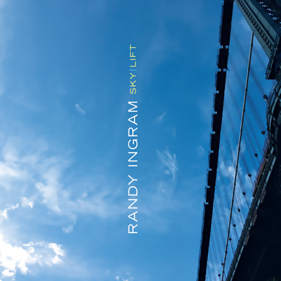 RANDY INGRAM  "SKY/LIFT"