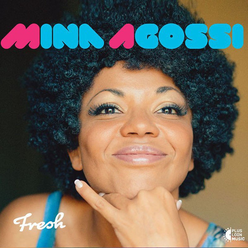 MINA AGOSSI  "FRESH"