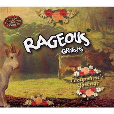 RAGEOUS GRATOONS  "EVERYWHERE'S GARBAGE"