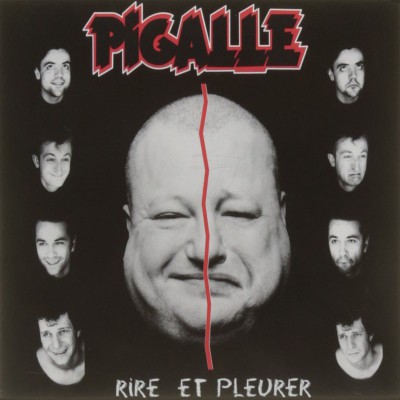 PIGALLE  "RIRE ET PLEURER"