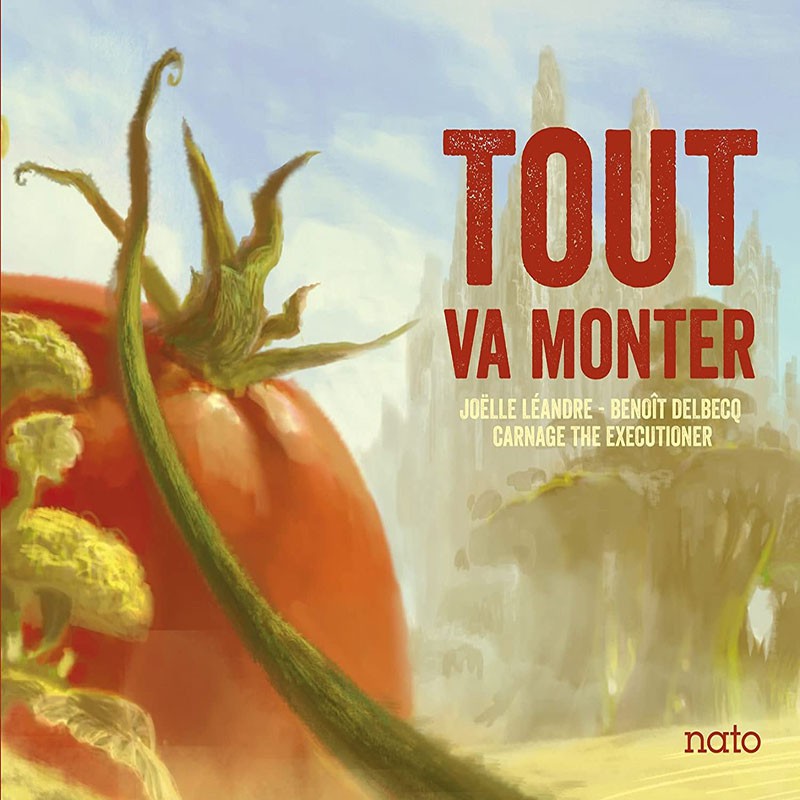 JOËLLE LÉANDRE - BENOÎT DELBECQ - CARNAGE THE EXECUTIONER  "TOUT VA MONTER"