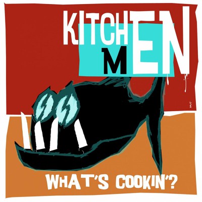 KITCHEN MEN  "WHAT'S COOKIN'?"