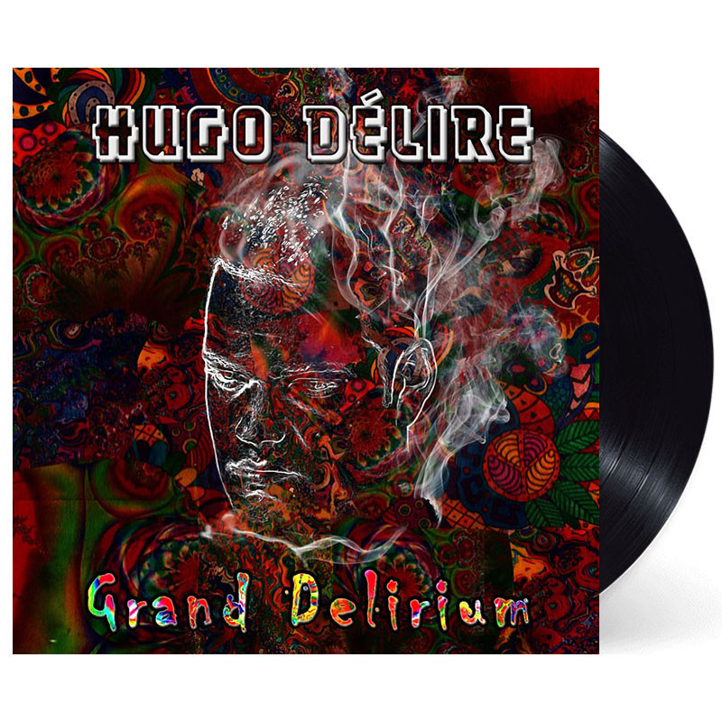 HUGO DELIRE "GRAND DELIRIUM" VINYLE