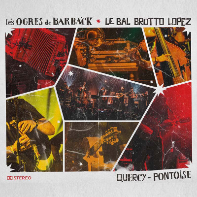 LES OGRES DE BARBACK & LE BAL BROTTO LOPEZ "QUERCY PONTOISE"