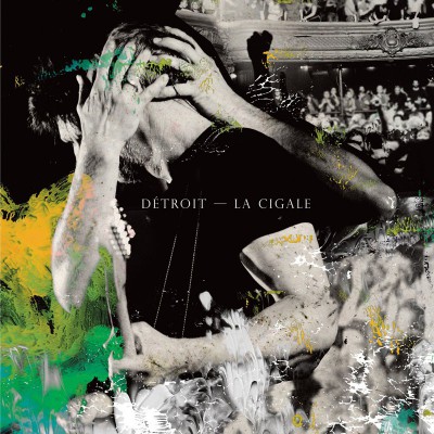 DETROIT  "LA CIGALE"