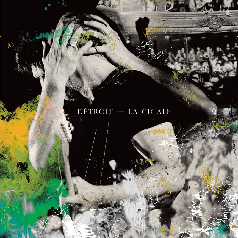 DETROIT  "LA CIGALE"