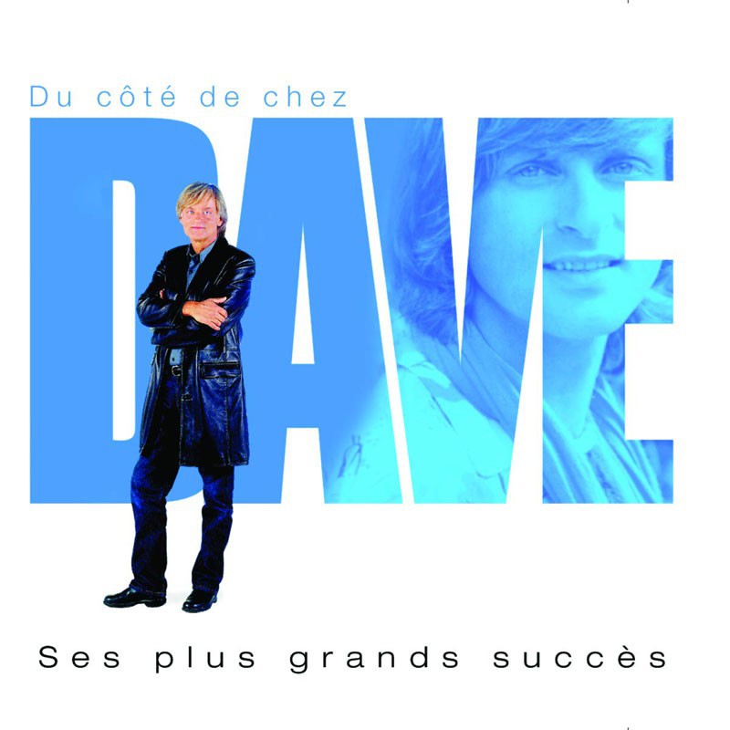 DAVE  "DU COTE DE CHEZ (SES PLUS GRANDS SUCCES)"