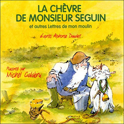 LA CHÈVRE DE MONSIEUR SEGUIN (MICHEL GALABRU)