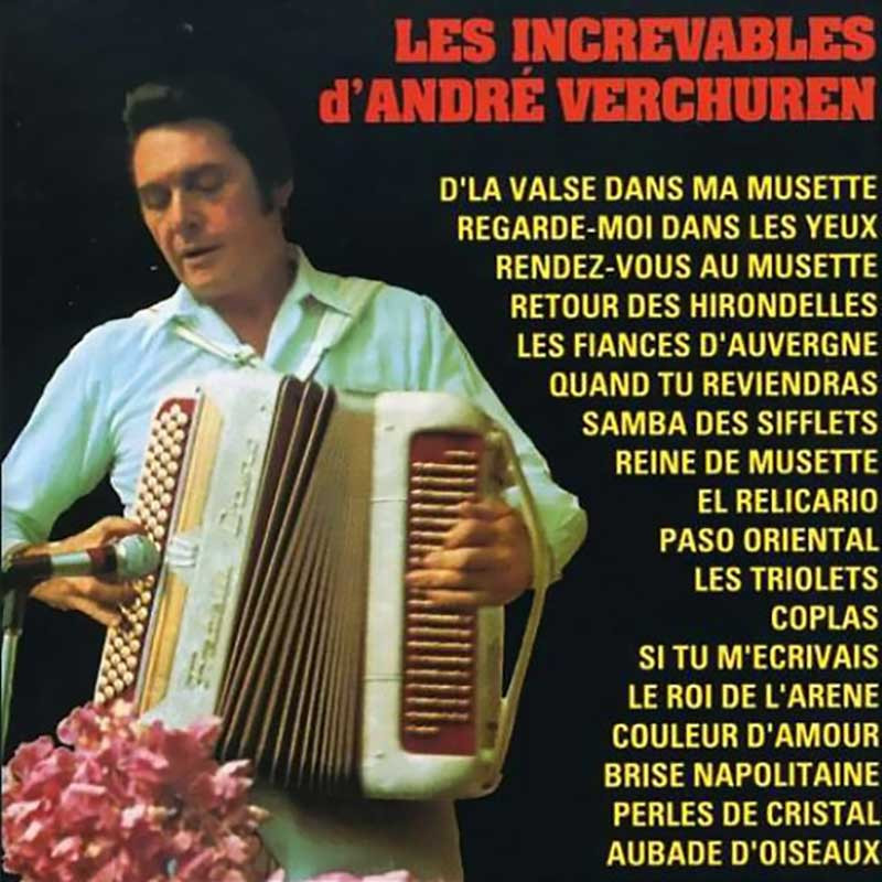 ANDRÉ VERCHUREN "LES INCREVABLES"