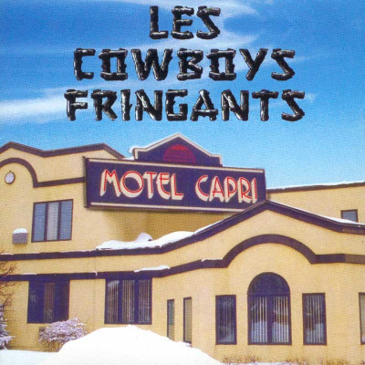 LES COWBOYS FRINGANTS "MOTEL CAPRI"