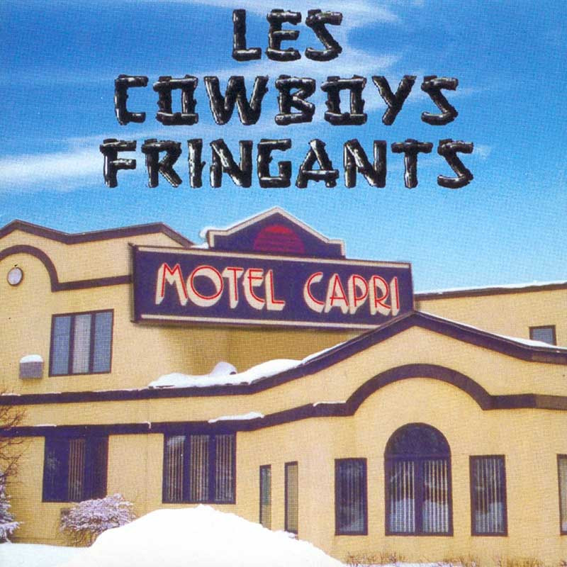 LES COWBOYS FRINGANTS "MOTEL CAPRI"