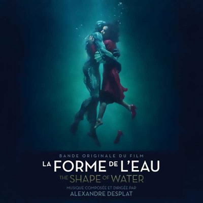 LA FORME DE L’EAU (ALEXANDRE DESPLAT)