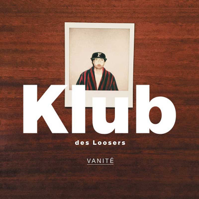 KLUB DES LOOSERS "VANITÉ"