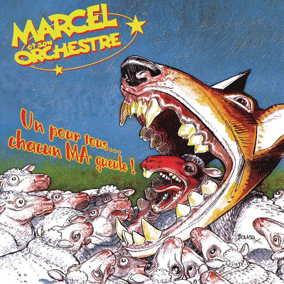MARCEL ET SON ORCHESTRE "UN POUR TOUS,,, CHACUN MA GUEULE !"