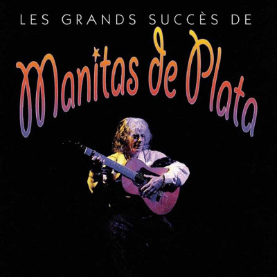 MANITAS DE PLATA "LES GRANDS SUCCÈS"