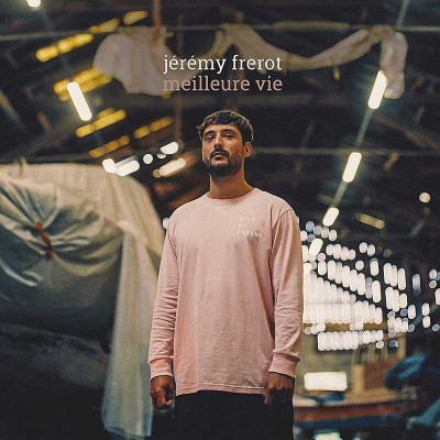 JEREMY FREROT "MEILLEURE VIE"