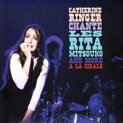 CATHERINE RINGER  "CHANTE LES RITA MITSOUKO AND MORE A LA CIGALE"