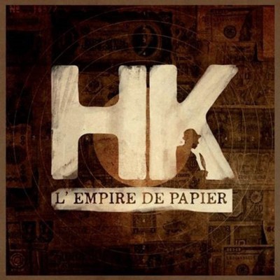 HK & LES SALTIMBANKS  "L'EMPIRE DE PAPIER"