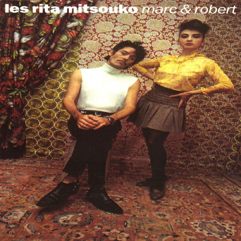 LES RITA MITSOUKO  "MARC ET ROBERT"