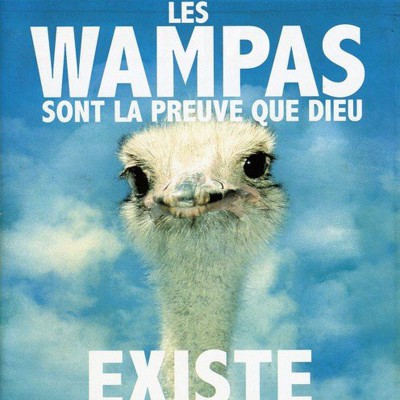 LES WAMPAS  "LES WAMPAS SONT LA PREUVE QUE DIEU EXISTE"