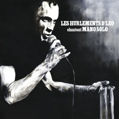LES HURLEMENTS DE LEO  "CHANTENT MANO SOLO"