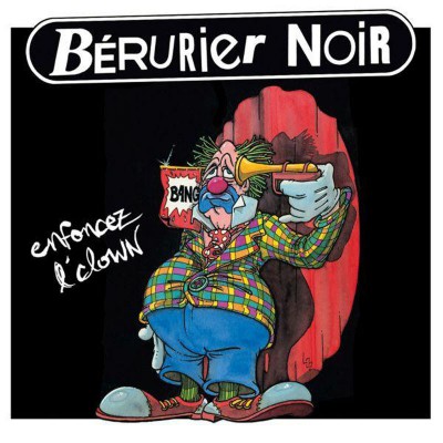BERURIER NOIR  "ENFONCEZ L'CLOWN"