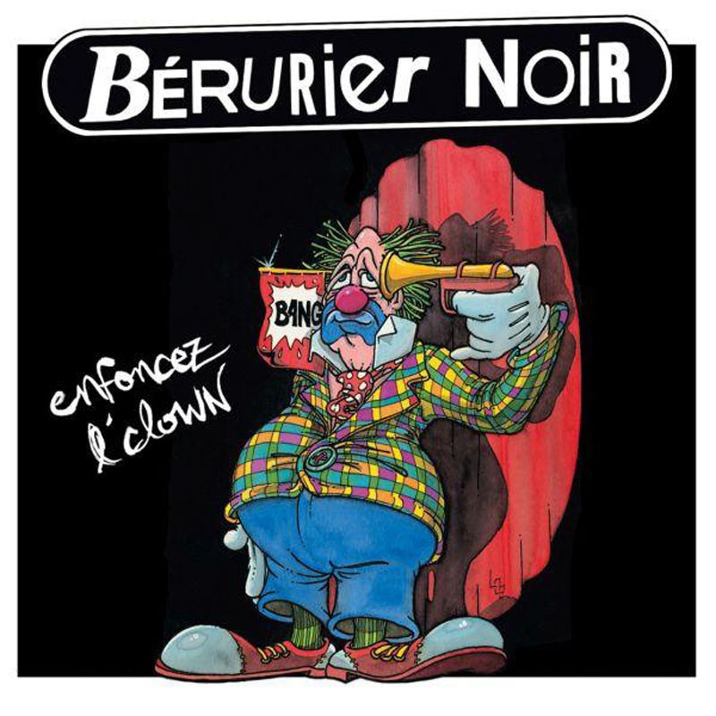 BERURIER NOIR  "ENFONCEZ L'CLOWN"