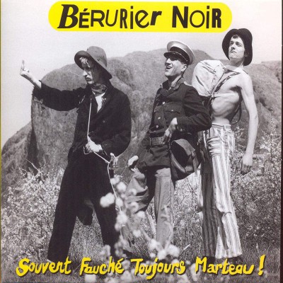 BERURIER NOIR  "SOUVENT FAUCHE TOUJOURS MARTEAU"