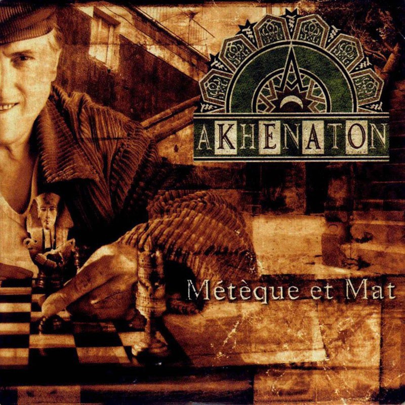 AKHENATON  "MÉTÈQUE ET MAT"